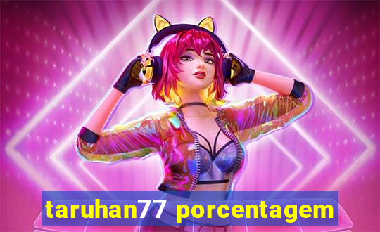 taruhan77 porcentagem